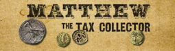 Matthew the Tax Collector
